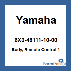 Yamaha 6X3-48111-10-00 Body, Remote Control 1; 6X3481111000