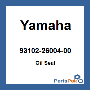 Yamaha 93102-26004-00 Oil Seal; 931022600400