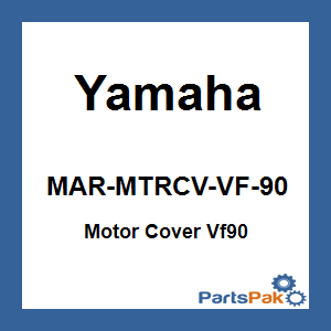 Yamaha MAR-MTRCV-VF-90 Cover, Vf90 Outboard Motor; MARMTRCVVF90