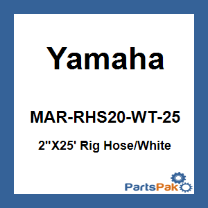 Yamaha MAR-RHS20-WT-25 2-inch X 25' Rigging Hose White; MARRHS20WT25