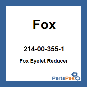 Fox 214-00-355-1; S / S 530-81263 (Spec Ord) Fox Eyelet Reducer