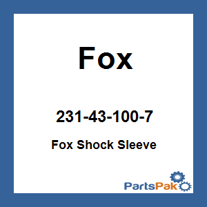 Fox 231-43-100-7; S / S 530-81324 (Spec Ord) Fox Shock Sleeve