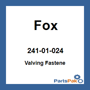 Fox 241-01-024; Valving Fastene