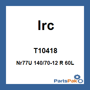 IRC T10418; Nr77U 140/70-12 R 60L
