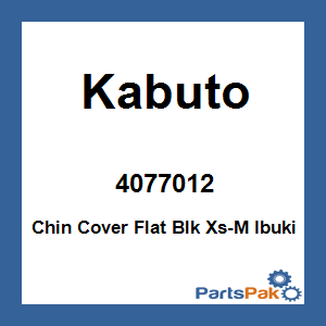 Kabuto 4077012; Chin Cover Flat Blk Xs-M Ibuki