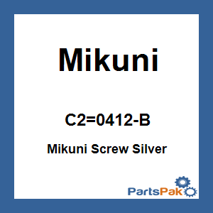Mikuni C2=0412-B; Mikuni Screw Silver