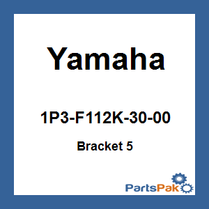 Yamaha 1P3-F112K-30-00 Bracket 5; 1P3F112K3000