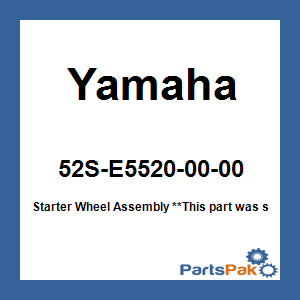 Yamaha 52S-E5520-00-00 Starter Wheel Assembly; 52SE55200000