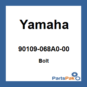 Yamaha 90109-068A0-00 Bolt; 90109068A000