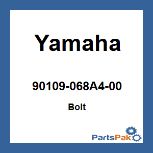 Yamaha 90109-068A4-00 Bolt; 90109068A400