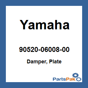 Yamaha 90520-06008-00 Damper, Plate; 905200600800