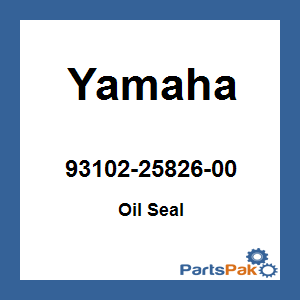 Yamaha 93102-25826-00 Oil Seal; 931022582600
