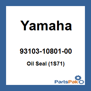 Yamaha 93103-10801-00 Oil Seal; New # 93103-10011-00