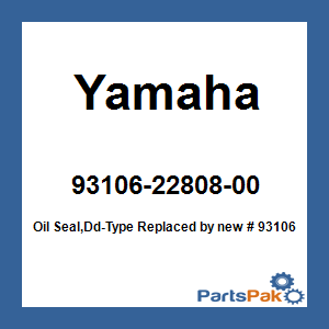 Yamaha 93106-22808-00 Oil Seal, Dd-Type; New # 93106-22032-00