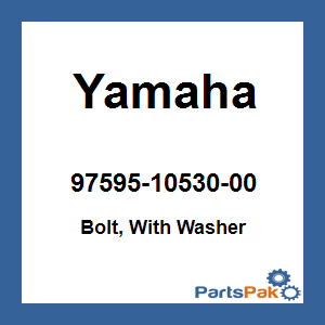 Yamaha 97595-10530-00 Bolt, Hex With Washer Deep Recess; New # 97E95-10530-00