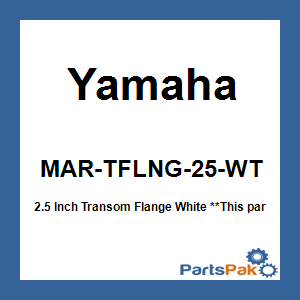 Yamaha MAR-TFLNG-25-WT 2.5 Inch Transom Flange White; MARTFLNG25WT