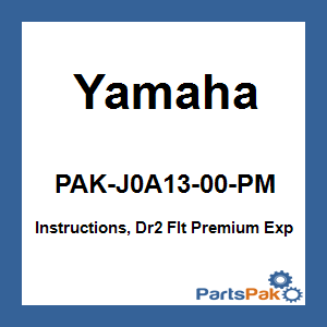 Yamaha PAK-J0A13-00-PM Instructions, Dr2 Flt Premium Exp; PAKJ0A1300PM