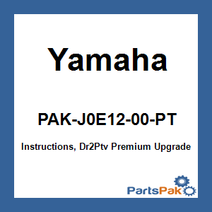 Yamaha PAK-J0E12-00-PT Instructions, Dr2Ptv Premium Upgrade; PAKJ0E1200PT