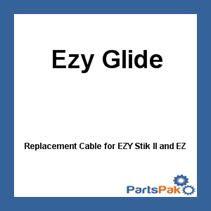 Ezy Glide RC1200; Stick Steering Replacement Cable Ezy Glide EZY Stik II 2 III 3 12 ft RC1200