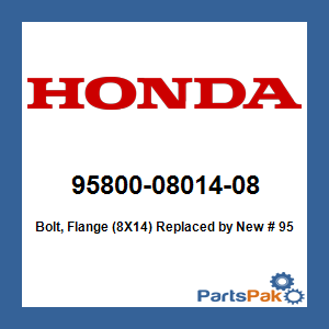 Honda 95800-08014-08 Bolt, Flange (8X14); New # 95701-08014-08