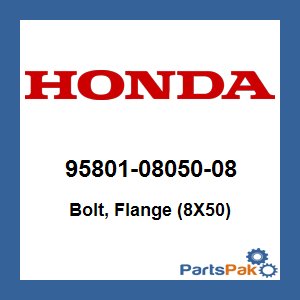 Honda 95801-08050-08 Bolt, Flange (8X50); 958010805008