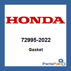 Honda 72995-2022 Gasket; 729952022