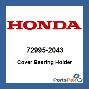 Honda 72995-2043 Cover Bearing Holder; 729952043