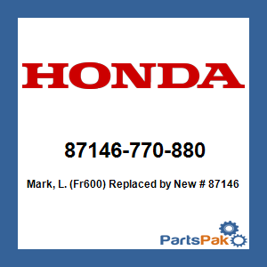 Honda 87146-770-880 Mark, Left (Fr600); New # 87146-770-881