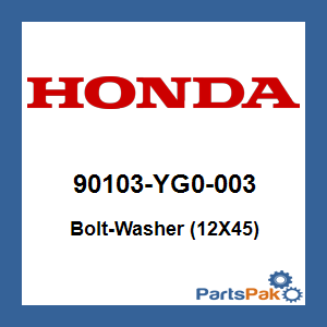 Honda 90103-YG0-003 Bolt-Washer (12X45); 90103YG0003