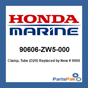 Honda 90606-ZW5-000 Clamp, Tube (D29); New # 90606-ZW5-030