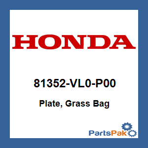 Honda 81352-VL0-P00 Plate, Grass Bag; New # 81352-VL0-P01
