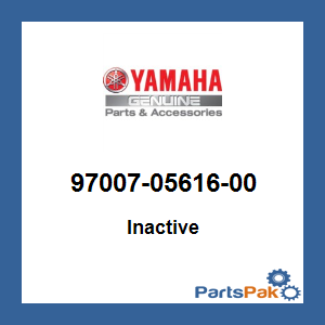Yamaha 97007-05616-00 (Inactive Part)