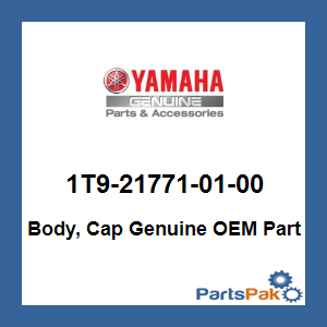 Yamaha 1T9-21771-01-00 Body, Cap; 1T9217710100