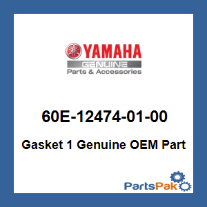 Yamaha 60E-12474-01-00 Gasket 1; 60E124740100