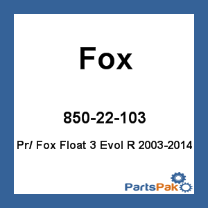 Fox 850-22-103; (Pair) Fox Float 3 Evol R 2003-2014
