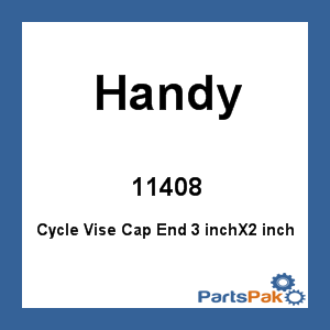 Handy 11408; Cycle Vise Cap End 3 inchX2 inch