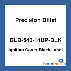Precision Billet BLB-540-14UP-BLK; Ignition Cover Black Label Black