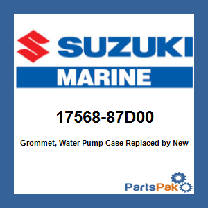 Suzuki 17568-87D00 Grommet, Water Pump Case; New # 17568-87D