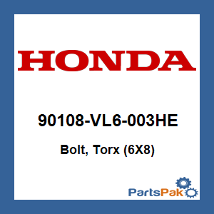 Honda 90108-VL6-003HE Bolt, Torx (6X8); 90108VL6003HE