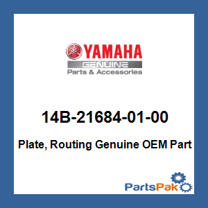 Yamaha 14B-21684-01-00 Plate, Routing; 14B216840100