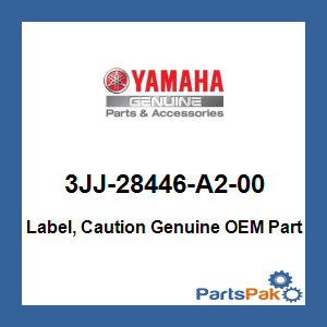 Yamaha 3JJ-28446-A2-00 Label, Caution; 3JJ28446A200