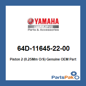 Yamaha 64D-11645-22-00 Piston 2 (0.25Mm O/S); 64D116452200