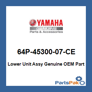 Yamaha 64P-45300-07-CE Lower Unit Assy; 64P4530007CE