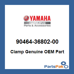 Yamaha 90464-36802-00 Clamp; 904643680200
