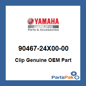 Yamaha 90467-24X00-00 Clip; 9046724X0000