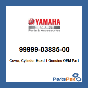 Yamaha 99999-03885-00 Cover, Cylinder Head 1; 999990388500