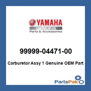 Yamaha 99999-04471-00 Carburetor Assy 1; 999990447100