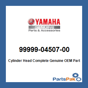 Yamaha 99999-04507-00 Cylinder Head Complete; 999990450700
