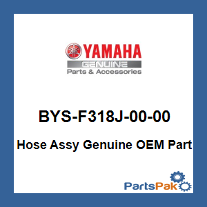 Yamaha BYS-F318J-00-00 Hose Assy; BYSF318J0000