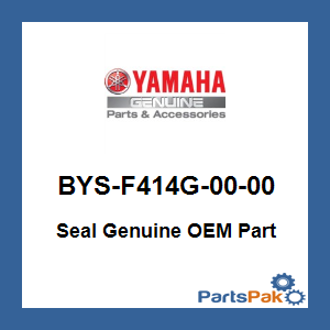 Yamaha BYS-F414G-00-00 Seal; BYSF414G0000